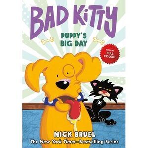Bad Kitty: Puppy's Big Day (Full-Color Edition) -- Nick Bruel